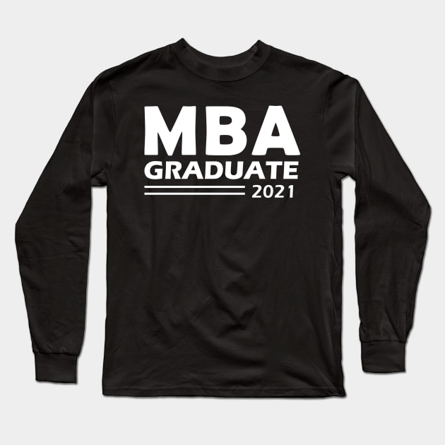 MBA Graduate 2021 Long Sleeve T-Shirt by KC Happy Shop